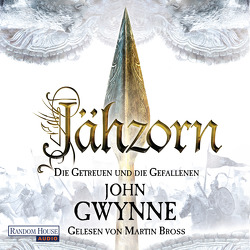 Jähzorn – Die Getreuen und die Gefallenen 3 von Bross,  Martin, Gwynne,  John, Thon,  Wolfgang