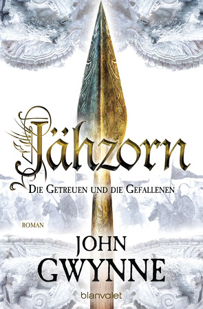 Jähzorn – Die Getreuen und die Gefallenen 3 von Gwynne,  John, Thon,  Wolfgang