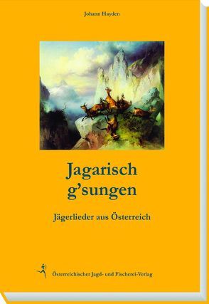 Jagarisch g’sungen von Johann,  Hayden