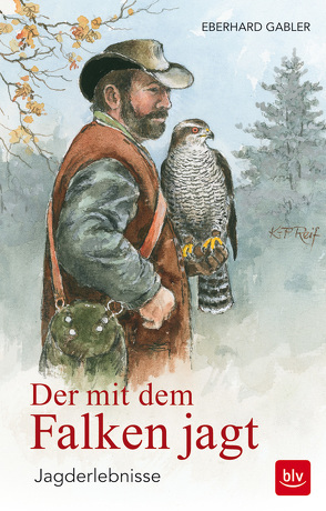 Der mit dem Falken jagt von Gabler,  Eberhard