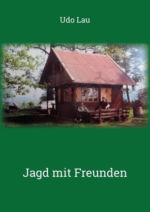 Jagd mit Freunden von Lau,  Udo