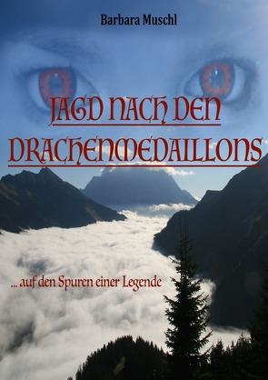 JAGD NACH DEN DRACHENMEDAILLONS von Muschl,  Barbara