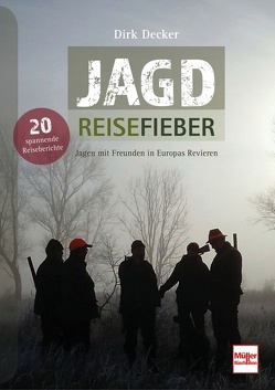 Jagd-Reisefieber von Decker,  Dirk