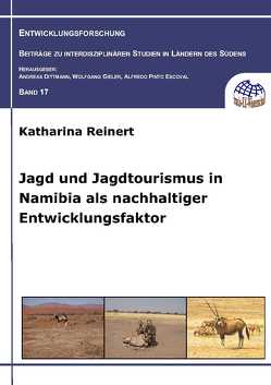 Jagd und Jagdtourismus in Namibia als nachhaltiger Entwicklungsfaktor von Reinert,  Katharina