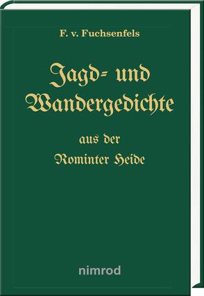 Jagd- und Wandergedichte aus der Rominter Heide von von Fuchsenfels,  F.