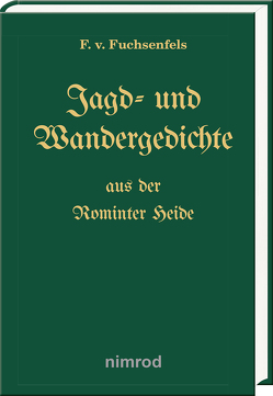 Jagd- und Wandergedichte aus der Rominter Heide von von Fuchsenfels,  F.