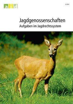 Jagdgenossenschaften – Aufgaben im Jagdrechtssystem von Garbe,  Inken