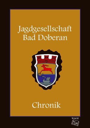 Jagdgesellschaft Bad Doberan – Chronik von Mattke,  Helmut