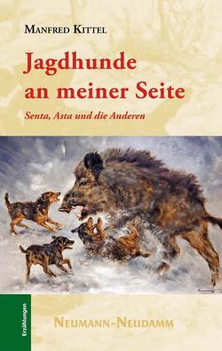 Jagdhunde an meiner Seite von Kittel,  Manfred