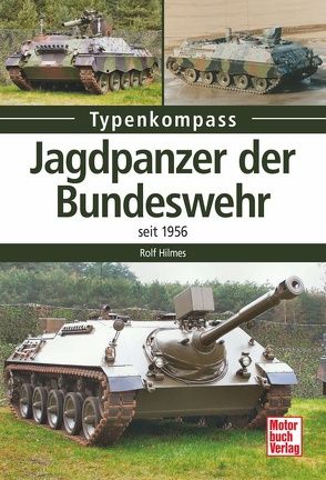 Jagdpanzer der Bundeswehr von Hilmes,  Rolf