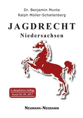 Jagdrecht Niedersachsen von Benjamin,  Munte, Müller-Schallenberg,  Ralph