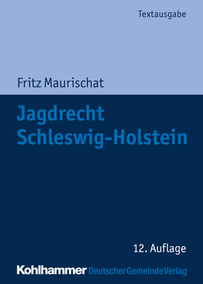 Jagdrecht Schleswig-Holstein von Maurischat,  Fritz