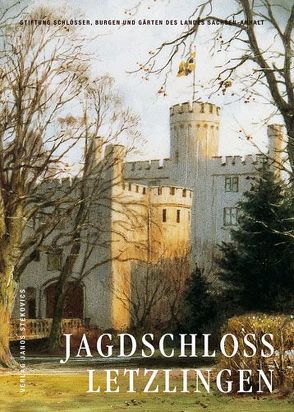 Jagdschloß Letzlingen von Bergner,  Reinhard, Breitenborn,  Konrad, Derdey,  Doris, Gautschi,  Andreas, Grahmann,  Claudia, Huth,  Andreas, Kleemann,  Karl-Ulrich, Müller,  Walter, Schmuhl,  Boje, Tille,  Katrin