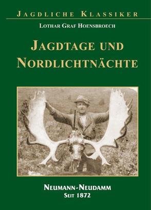 Jagdtage und Nordlichtnächte von Hoensbroech,  Lothar