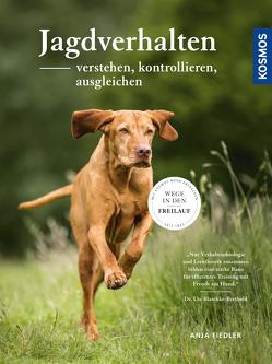 Jagdverhalten verstehen, kontrollieren, ausgleichen von Fiedler,  Anja