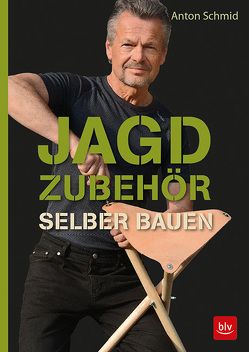 Jagdzubehör selber bauen von Schmid,  Anton