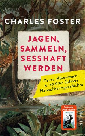 Jagen, sammeln, sesshaft werden von Foster,  Charles, Schermer-Rauwolf,  Gerlinde, Weiss,  Robert A