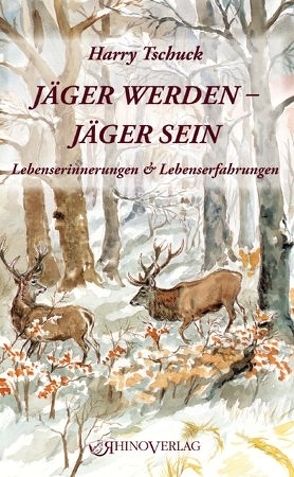 Jäger werden – Jäger sein von Tschuck,  Harry