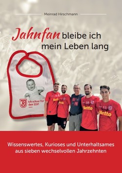 Jahnfan bleibe ich mein Leben lang von Hirschmann,  Meinrad