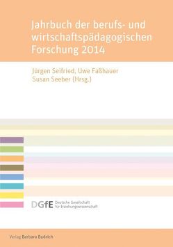 Jahrbuch der berufs- und wirtschaftspädagogischen Forschung 2014 von Faßhauer,  Uwe, Seeber,  Susan, Seifried,  Jürgen