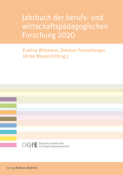 Jahrbuch der berufs- und wirtschaftspädagogischen Forschung 2020 von Aprea,  Carmela, Berding,  Florian, Berger,  Josephine, Bergmann,  Dana, Bienengräber,  Thomas, Bogaczyk,  Leonie, Burda-Zoyke,  Andrea, Casper,  Marc, Degner,  Immo, Fischer,  Andreas, Förster,  Manuel, Frommberger,  Dietmar, Fürstenau,  Bärbel, Hantke,  Harald, Hommel,  Mandy, Jahncke,  Heike, Kiepe,  Karina, Korth,  Susanne, Kraitzek,  Andreas, Lange,  Silke, Mohr,  Jutta, Noichl,  Svenja, Porath,  Jane, Pranger,  Jan, Reiber,  Karin, Retzmann,  Thomas, Rexing,  Volker, Riedlinger,  Isabelle, Rudeloff,  Michelle, Sailer,  Andrea, Schröder,  Marie, Schütt-Sayed,  Sören, Siegfried,  Christin, Steib,  Christian, Weyland,  Ulrike, Wittmann,  Eveline, Wuttke,  Eveline, Ziegler,  Birgit