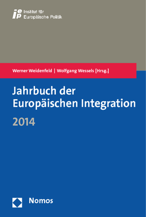 Jahrbuch der Europäischen Integration 2014 von Weidenfeld,  Werner, Wessels,  Wolfgang