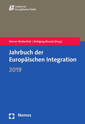 Jahrbuch der Europäischen Integration 2019 von Weidenfeld,  Werner, Wessels,  Wolfgang