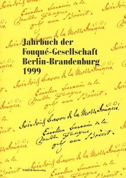 Jahrbuch der Fouqué-Gesellschaft Berlin-Brandenburg 1999 von Arnold-de Simine,  Silke, Baumgartner,  Karin, Bertschik,  Julia, Cloot,  Julia, Diegmann-Hornig,  Katja, Stockinger,  Claudia, Wägenbaur,  Birgit, Witt,  Tobias