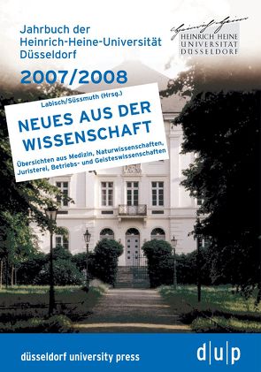 Jahrbuch der Heinrich-Heine-Universität Düsseldorf 2007/2008 von Rektor der Heinrich-Heine-Universität Düsseldorf