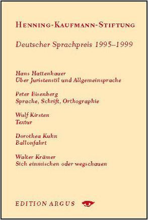 Jahrbuch der Henning-Kaufmann-Stiftung 1995-1999 von Debus,  Friedhelm, Dieckmann,  Walther, Eisenberg,  Peter, Harig,  Ludwig, Hattenhauer,  Hans, Kirsten,  Wulf, Krämer,  Walter, Kuhn,  Dorothea, Polenz,  Peter von, Pörksen,  Uwe, Schiewe,  Jürgen, Schmitz,  Heinz G