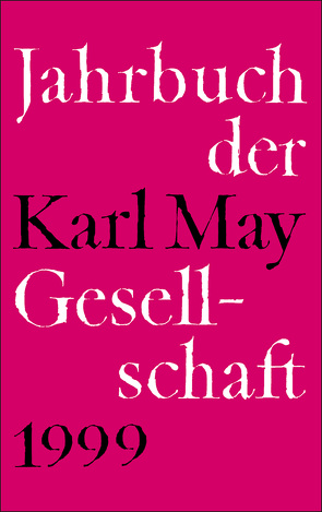 Jahrbuch der Karl-May-Gesellschaft / Jahrbuch der Karl-May-Gesellschaft von Roxin,  Claus, Schmiedt,  Helmut, Stolte,  Heinz, Wollschläger,  Hans