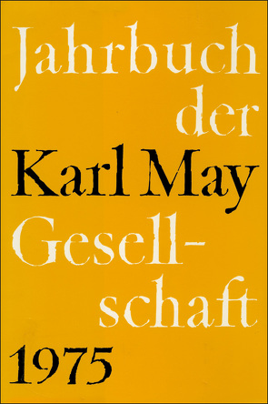 Jahrbuch der Karl-May-Gesellschaft / Jahrbuch der Karl-May-Gesellschaft von Roxin,  Claus, Stolte,  Heinz, Wollschläger,  Hans