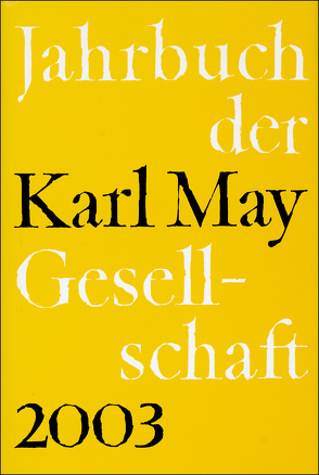 Jahrbuch der Karl-May-Gesellschaft / Jahrbuch der Karl-May-Gesellschaft von Roxin,  Claus, Schmiedt,  Helmut, Stolte,  Heinz, Wolff,  Reinhold, Wollschläger,  Hans