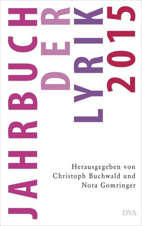 Jahrbuch der Lyrik 2015 von Buchwald,  Christoph, Gomringer,  Nora