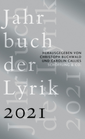 Jahrbuch der Lyrik 2021 von Buchwald,  Christoph, Callies,  Carolin