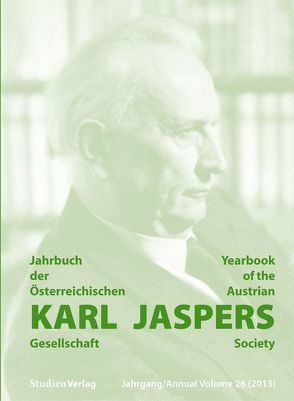 Jahrbuch der Österreichischen Karl-Jaspers-Gesellschaft 26/2013 von Karl-Jaspers-Gesellschaft (Hrsg.)