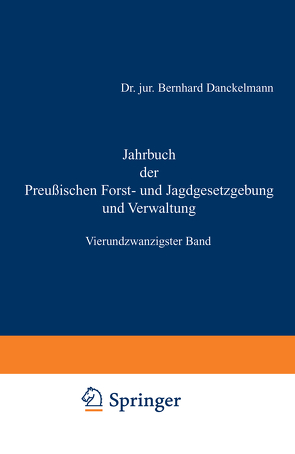 Jahrbuch der Preußischen Forst- und Jagdgesetzgebung und Verwaltung von Dackelmann,  Bernhard, Mundt,  O.