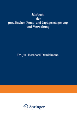 Jahrbuch der Preußischen Forst- und Jagdgesetzgebung und Verwaltung von Dackelmann,  Bernhard, Mundt,  O.