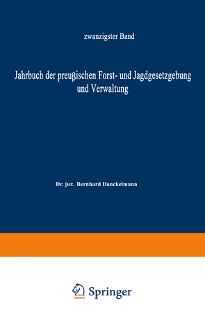 Jahrbuch der Preußischen Forst- und Jagdgesetzgebung und Verwaltung von Dackelmann,  Bernhard, Mundt,  O.