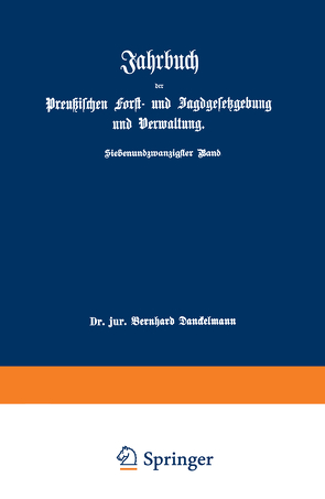 Jahrbuch der Preußischen Forst- und Jagdgesetzgebung und Verwaltung von Dackelmann,  Bernhard, Mundt,  O.