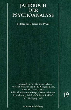 Jahrbuch der Psychoanalyse / Band 19 von Eickhoff,  Friedrich-Wilhelm, Frank,  Claudia, Hermanns,  Ludger M., Hinz,  Helmut, Loch,  Wolfgang