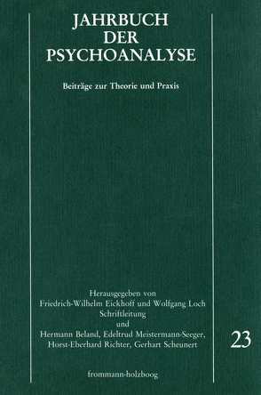 Jahrbuch der Psychoanalyse / Band 23 von Beland,  Hermann, Eickhoff,  Friedrich-Wilhelm, Loch,  Wolfgang, Meistermann-Seeger,  Edeltrud, Richter,  Horst-Eberhard, Scheunert,  Gerhart