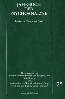 Jahrbuch der Psychoanalyse / Band 25 von Beland,  Hermann, Eickhoff,  Friedrich-Wilhelm, Loch,  Wolfgang, Meistermann-Seeger,  Edeltrud, Richter,  Horst-Eberhard, Scheunert,  Gerhart