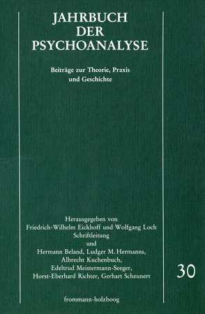 Jahrbuch der Psychoanalyse / Band 30 von Beland,  Hermann, Eickhoff,  Friedrich-Wilhelm, Hermanns,  Ludger M., Kuchenbuch,  Albrecht, Loch,  Wolfgang, Meistermann-Seeger,  Edeltrud, Richter,  Horst-Eberhard, Scheunert,  Gerhart