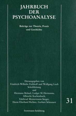 Jahrbuch der Psychoanalyse / Band 31 von Beland,  Hermann, Eickhoff,  Friedrich-Wilhelm, Hermanns,  Ludger M., Kuchenbuch,  Albrecht, Loch,  Wolfgang, Meistermann-Seeger,  Edeltrud, Richter,  Horst-Eberhard, Scheunert,  Gerhart