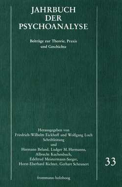 Jahrbuch der Psychoanalyse / Band 33 von Beland,  Hermann, Eickhoff,  Friedrich-Wilhelm, Hermanns,  Ludger M., Kuchenbuch,  Albrecht, Loch,  Wolfgang, Meistermann-Seeger,  Edeltrud, Richter,  Horst-Eberhard, Scheunert,  Gerhart