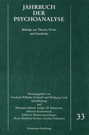 Jahrbuch der Psychoanalyse / Band 33 von Beland,  Hermann, Eickhoff,  Friedrich-Wilhelm, Hermanns,  Ludger M., Kuchenbuch,  Albrecht, Loch,  Wolfgang, Meistermann-Seeger,  Edeltrud, Richter,  Horst-Eberhard, Scheunert,  Gerhart