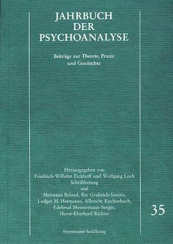 Jahrbuch der Psychoanalyse / Band 35 von Balzer,  Werner, Beland,  Hermann, Biermann,  Christoph, Britton,  Ronald, Eickhoff,  Friedrich-Wilhelm, Eissler,  Kurt R., Grubrich-Simitis,  Ilse, Hardt,  Jürgen, Hermanns,  Ludger M., Hirsch,  Matthias, Kuchenbuch,  Albrecht, Kuiper,  Piet, Laufer,  M. Egle, Linden,  Walfried, Loch,  Wolfgang, Meistermann-Seeger,  Edeltrud, Páramo-Ortega,  Raúl, Parin,  Paul, Reinke,  Ellen, Richter,  Horst-Eberhard, Solms,  W., Tiedemann,  Rolf, Wurmser,  Leon