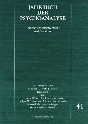 Jahrbuch der Psychoanalyse / Band 41 von Beland,  Hermann, Bensch,  Rudolf, Bergmann,  Maria von, Berner,  Wolfgang, Birtles,  Ellinor Fairbairn, Eickhoff,  Friedrich-Wilhelm, Eissler,  Kurt R., Falzeder,  Ernst, Federn,  Ernst, Grubrich-Simitis,  Ilse, Hermanns,  Ludger M., Hoffmann,  Klaus, Kuchenbuch,  Albrecht, Kuiper,  Piet, Laufer,  M. Egle, Mehler,  Jacqueline Amati, Meistermann-Seeger,  Edeltrud, O'Shaughnessy,  Edna, Parin,  Paul, Richter,  Horst-Eberhard, Ruff,  Wilfried, Wurmser,  Leon