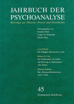 Jahrbuch der Psychoanalyse / Band 45 von Fichtner,  Gerhard, Frank,  Claudia, Hartmann,  Erika, Hermanns,  Ludger M., Herzog,  James M., Hinz,  Helmut, Klöss-Rotmann,  Lisbeth, Luft,  Helmut H, Schacht,  Lore, Schroeter,  Michael